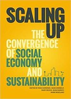 Scaling Up: The Convergence Of The Social Economy And Sustainability (Athabasca University Press)