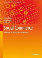 Social Commerce: Marketing, Technology And Management (Springer Texts In Business And Economics)
