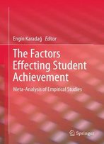 The Factors Effecting Student Achievement: Meta-Analysis Of Empirical Studies