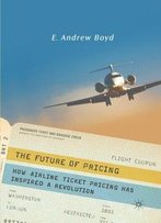 The Future Of Pricing: How Airline Ticket Pricing Has Inspired A Revolution
