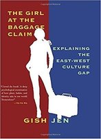 The Girl At The Baggage Claim: Explaining The East-West Culture Gap