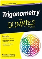 Trigonometry For Dummies, 2 Edition