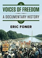 Voices Of Freedom: A Documentary History (Fifth Edition) (Vol. 2)