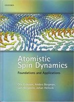 Atomistic Spin Dynamics: Foundations And Applications