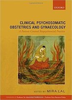 Clinical Psychosomatic Obstetrics And Gynaecology: A Patient-Centred Biopsychosocial Practice