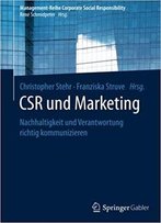 Csr Und Marketing: Nachhaltigkeit Und Verantwortung Richtig Kommunizieren