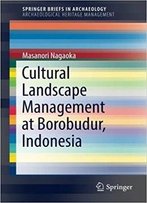 Cultural Landscape Management At Borobudur, Indonesia