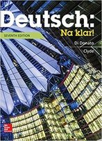 Deutsch: Na Klar! An Introductory German Course, 7 Edition (Student Edition)