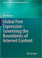 Global Free Expression - Governing The Boundaries Of Internet Content