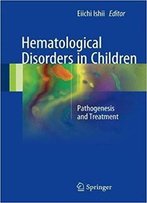 Hematological Disorders In Children: Pathogenesis And Treatment