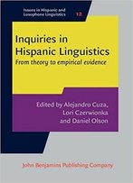 Inquiries In Hispanic Linguistics: From Theory To Empirical Evidence
