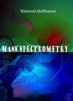 Mass Spectrometry Ed. By Mahmood Aliofkhazraei