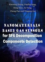 Nanomaterials Based Gas Sensors For Sf6 Decomposition Components Detection By Xiaoxing Zhang, Et Al.