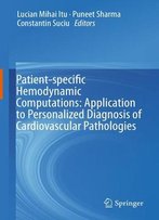 Patient-Specific Hemodynamic Computations: Application To Personalized Diagnosis Of Cardiovascular Pathologies