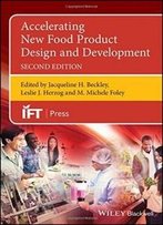 Accelerating New Food Product Design And Development (Institute Of Food Technologists Series)