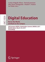 Digital Education: Out To The World And Back To The Campus: 5th European Moocs Stakeholders Summit, Emoocs 2017