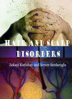 Hair And Scalp Disorders Ed. By Zekayi Kutlubay And Server Serdaroglu