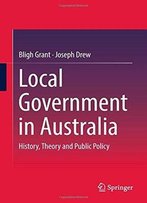 Local Government In Australia: History, Theory And Public Policy