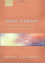 Music Therapy In Mental Health For Illness Management And Recovery