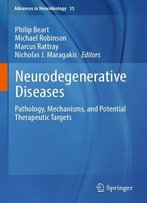 Neurodegenerative Diseases: Pathology, Mechanisms, And Potential Therapeutic Targets