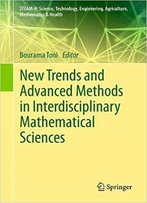 New Trends And Advanced Methods In Interdisciplinary Mathematical Sciences