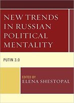 New Trends In Russian Political Mentality: Putin 3.0