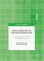 Rent-Seeking In Private Pensions: Concentration, Pricing And Performance