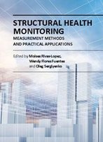 Structural Health Monitoring: Measurement Methods And Practical Applications Ed. By Moises Rivas-Lopez, Et Al.