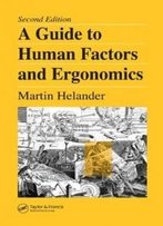 A Guide To Human Factors And Ergonomics, Second Edition