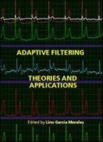 'Adaptive Filtering: Theories And Applications' Ed. By Lino Garcia Morales