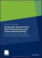 Corporate Governance Berichterstattung Und Unternehmenserfolg: Eine Empirische Untersuchung Fur Den Deutschen Aktienmarkt (German Edition)
