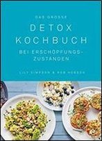 Das Groe Detox Kochbuch: Bei Erschopfungszustanden (German Edition)