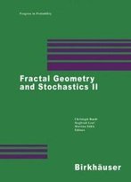 Fractal Geometry And Stochastics Ii (Progress In Probability)