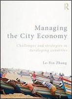 Managing The City Economy: Challenges And Strategies In Developing Countries