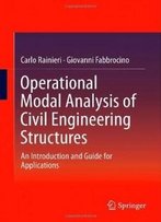 Operational Modal Analysis Of Civil Engineering Structures: An Introduction And Guide For Applications
