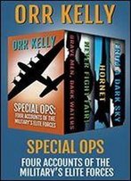 Special Ops: Four Accounts Of The Military's Elite Forces