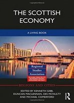 The Scottish Economy: A Living Book (Regions And Cities)