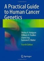 A Practical Guide To Human Cancer Genetics
