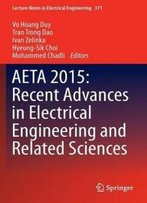 Aeta 2015: Recent Advances In Electrical Engineering And Related Sciences (Lecture Notes In Electrical Engineering)