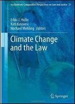 Climate Change And The Law (Ius Gentium: Comparative Perspectives On Law And Justice)