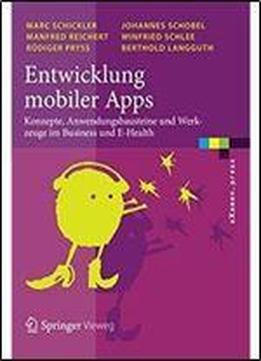 Entwicklung Mobiler Apps: Konzepte, Anwendungsbausteine Und Werkzeuge Im Business Und E-health (examen.press)