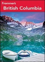 Frommer's British Columbia (Frommer's Complete Guides)