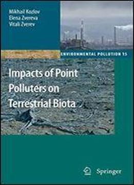 Impacts Of Point Polluters On Terrestrial Biota: Comparative Analysis Of 18 Contaminated Areas (environmental Pollution)