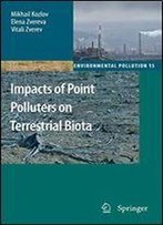 Impacts Of Point Polluters On Terrestrial Biota: Comparative Analysis Of 18 Contaminated Areas (Environmental Pollution)