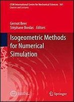 Isogeometric Methods For Numerical Simulation (Cism International Centre For Mechanical Sciences)