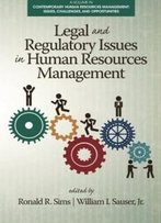 Legal And Regulatory Issues In Human Resources Management (Contemporary Human Resource Management Issues Challenges And Opportunities)