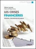Les Crises Financieres Histoires Mecanismes Et Enjeux (2e Edition)