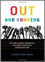 Out And Running: Gay And Lesbian Candidates, Elections, And Policy Representation (American Government And Public Policy)
