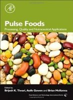 Pulse Foods: Processing, Quality And Nutraceutical Applications (Food Science And Technology (Academic Press))