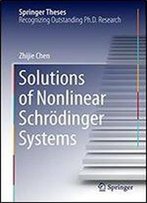 Solutions Of Nonlinear Schrdinger Systems (Springer Theses)